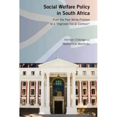 Social Welfare Policy in South Africa: From the Poor White Problem to a "Digitised Social Contract"