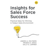 Insights for Sales Force Success: Practical Ideas for Winning in Today's Sales Environment