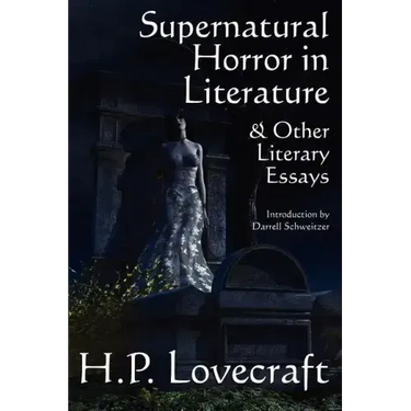 Supernatural Horror in Literature & Other Literary Essays