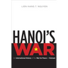 Hanoi's War: An International History of the War for Peace in Vietnam