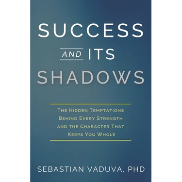 Success and Its Shadows