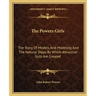 The Powers Girls: The Story Of Models And Modeling And The Natural Steps By Which Attractive Girls Are Created
