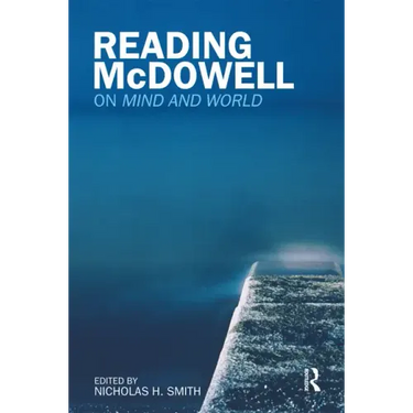 Reading McDowell: On Mind and World