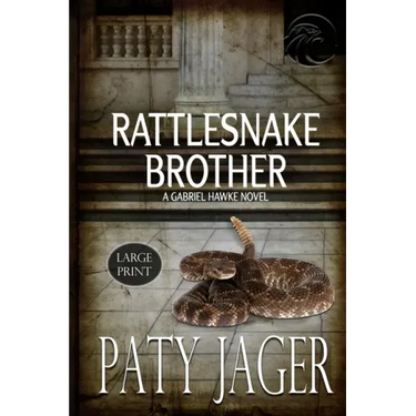 Rattlesnake Brother Large Print: Gabriel Hawke Novel