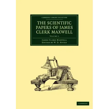 The Scientific Papers of James Clerk Maxwell - Volume 1