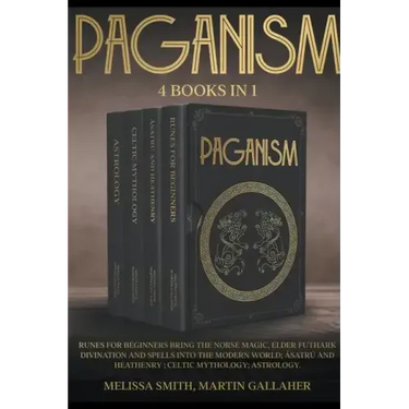 Paganism: Runes for Beginners Bring the Norse Magic, Elder Futhark, Divination and Spells into the Modern World; Ásatrú and Heathenry; Celtic Mytholog