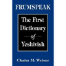 Frumspeak: The First Dictionary of Yeshivish