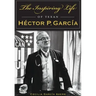 The Inspiring Life of Texan Héctor P. García