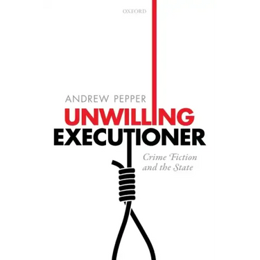 Unwilling Executioner: Crime Fiction and the State