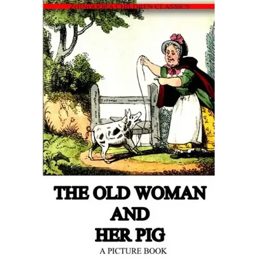 The Old Woman And Her Pig