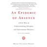 An Epidemic of Absence: A New Way of Understanding Allergies and Autoimmune Diseases