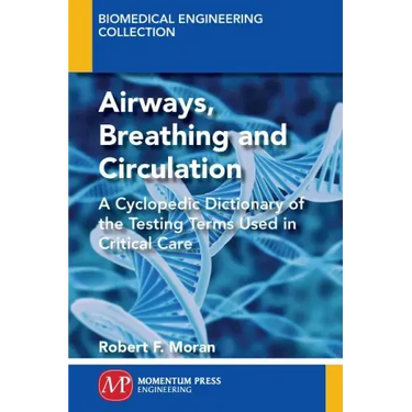 The ABC's of ABG's(TM): A Cyclopedic Dictionary of the Testing Terms Used in Critical Care