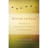 Las Mujeres Lideran Mejor: El Arte de Ser Mujer y Lider Dentro de la Iglesia = Gifted to Lead