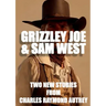 Grizzley Joe and Sam West