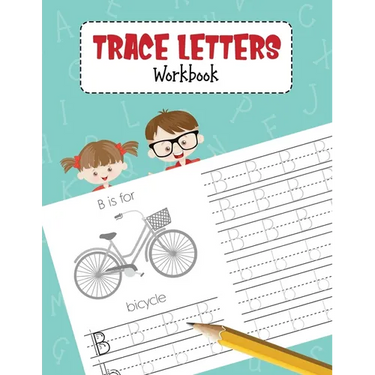 Trace Letters Workbook: Alphabet Handwriting Practice Book for Pre K, Preschool, Kindergarten, and Kids Ages 3-5