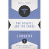 The Scalpel and the Cross: A Theology of Surgery