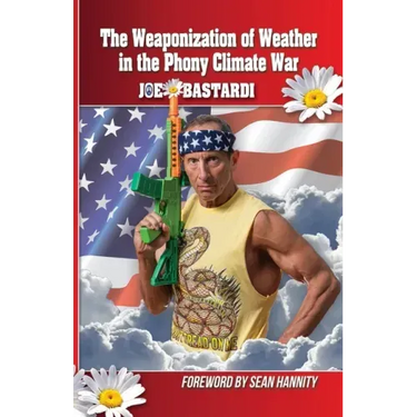 The Weaponization of Weather in the Phony Climate War