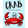 Crab Coloring Book: Crab Coloring Pages, Over 30 Pages to Color, Cute Hermit Crabs Colouring Pages for Boys, Girls, and Kids of ages 4-8 and up -