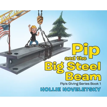 Pip and the Big Steel Beam