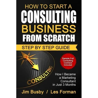 How to Start a Consulting Business From Scratch: Step By Step Guide. How I Became a Marketing Consultant in Just 3 Months