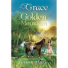 Grace and the Golden Mountain