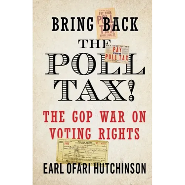 Bring Back the Poll Tax!-The GOP War on Voting Rights