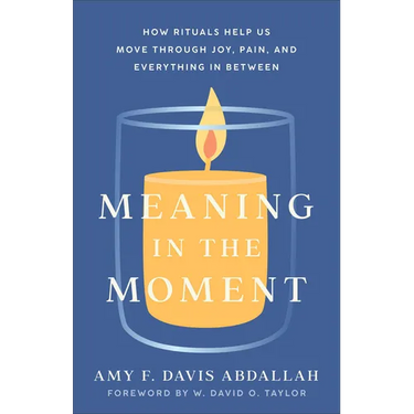 Meaning in the Moment: How Rituals Help Us Move Through Joy, Pain, and Everything in Between