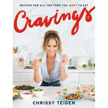 Cravings: Recipes for All the Food You Want to Eat: A Cookbook