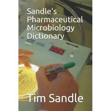 Sandle's Pharmaceutical Microbiology Dictionary