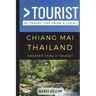 Greater Than a Tourist- Chiang Mai Thailand: 50 Travel Tips from a Local