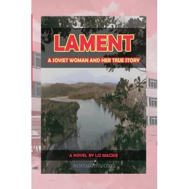 Lament: A Soviet Woman and Her True Story