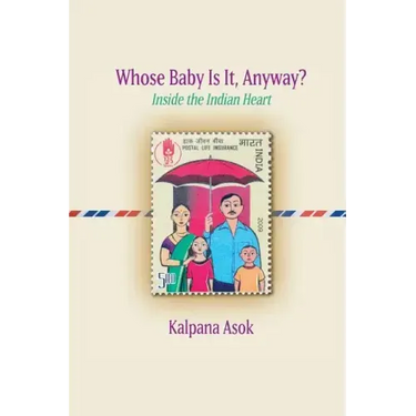 Whose Baby Is It, Anyway?: Inside the Indian Heart