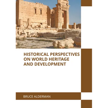 Historical Perspectives on World Heritage and Development