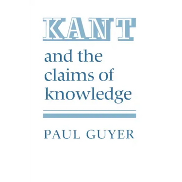 Kant and the Claims of Knowledge