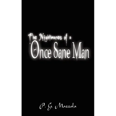 The Nightmares of a Once Sane Man