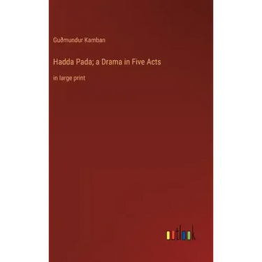 Hadda Pada; a Drama in Five Acts: in large print