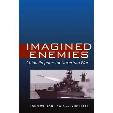 Imagined Enemies: China Prepares for Uncertain War