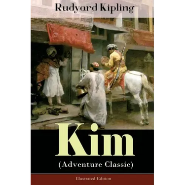 Kim (Adventure Classic) - Illustrated Edition: A Novel from one of the most popular writers in England, known for The Jungle Book, Just So Stories, Ca