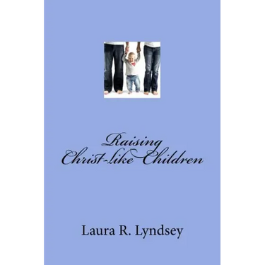 Raising Christ-like Children