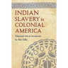 Indian Slavery in Colonial America