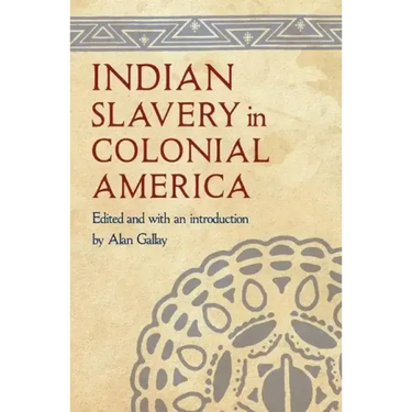Indian Slavery in Colonial America