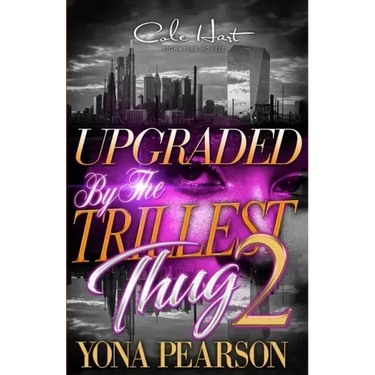 Upgraded By The Trillest Thug 2: An African American Urban Romance