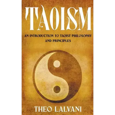Taoism: An Introduction to Taoist Philosophy and Principles