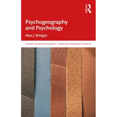 Psychogeography and Psychology: In and Beyond the Discipline