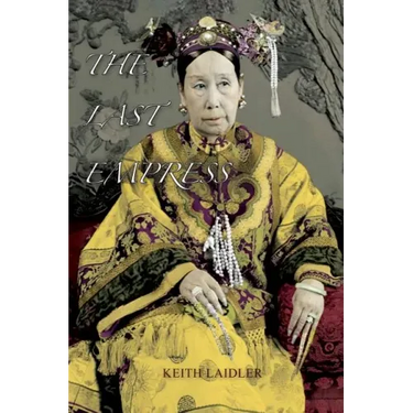 The Last Empress: the She-Dragon of China