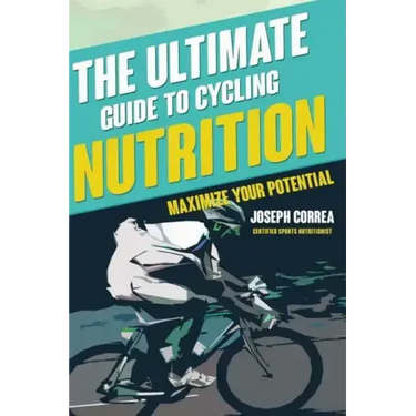 The Ultimate Guide to Cycling Nutrition: Maximize Your Potential