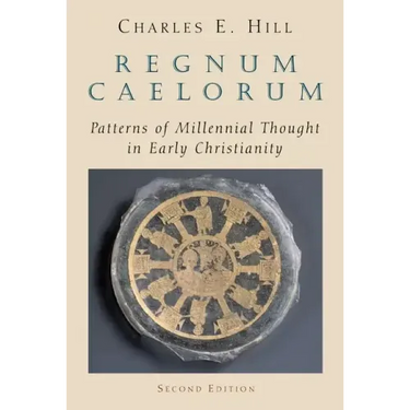 Regnum Caelorum: Patterns of Millennial Thought in Early Christianity