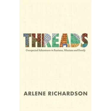 Threads: Unexpected Adventures in Business, Missions and Family