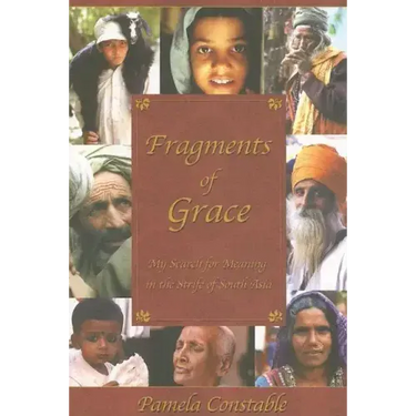 Fragments of Grace: My Search for Meaning in the Strife of South Asia