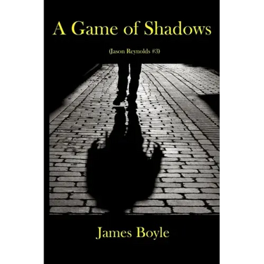 A Game of Shadows: (Jason Reynolds #3)